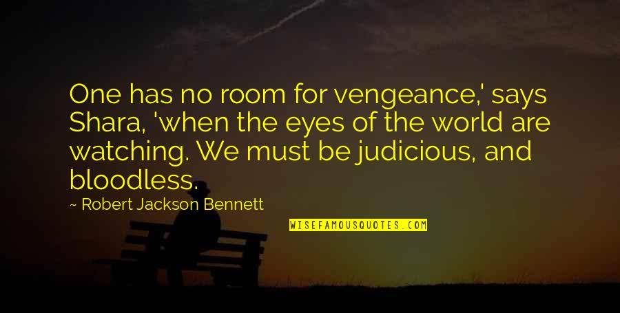 Vengeance And Justice Quotes By Robert Jackson Bennett: One has no room for vengeance,' says Shara, Vengeance And Justice Quotes By Robert Jackson Bennett: One has no room for vengeance,' says Shara,
