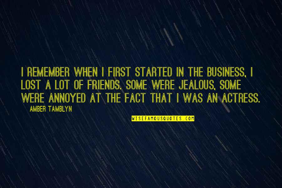 Venger Tactical Quotes By Amber Tamblyn: I remember when I first started in the Venger Tactical Quotes By Amber Tamblyn: I remember when I first started in the