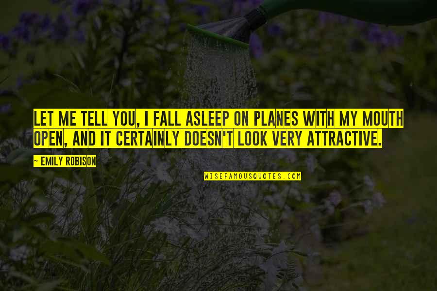 Vengoechea Bar Quotes By Emily Robison: Let me tell you, I fall asleep on Vengoechea Bar Quotes By Emily Robison: Let me tell you, I fall asleep on