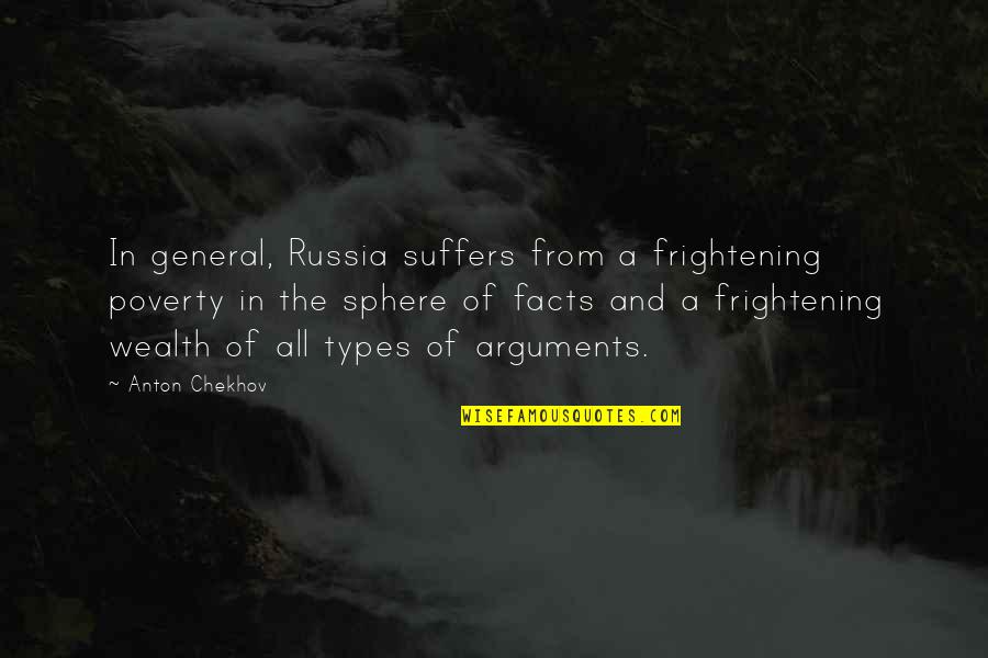 Veni Vidi Vici Funny Quotes By Anton Chekhov: In general, Russia suffers from a frightening poverty