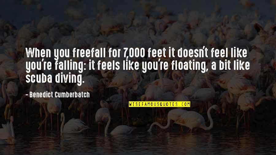Veniary Quotes By Benedict Cumberbatch: When you freefall for 7,000 feet it doesn't