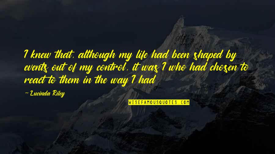 Venientibus Quotes By Lucinda Riley: I knew that, although my life had been Venientibus Quotes By Lucinda Riley: I knew that, although my life had been