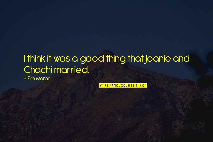 Veninga Theater Quotes By Erin Moran: I think it was a good thing that