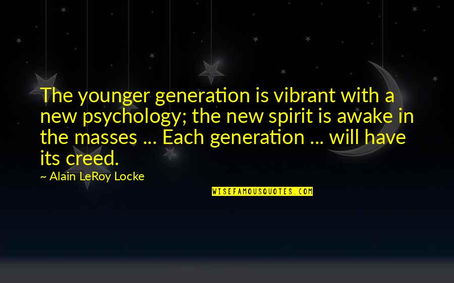 Venissa Driggers Quotes By Alain LeRoy Locke: The younger generation is vibrant with a new Venissa Driggers Quotes By Alain LeRoy Locke: The younger generation is vibrant with a new