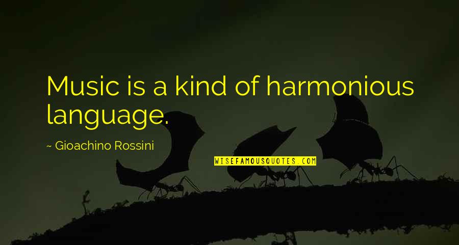Venkat Quotes By Gioachino Rossini: Music is a kind of harmonious language. Venkat Quotes By Gioachino Rossini: Music is a kind of harmonious language.