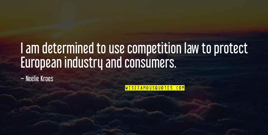 Venkatachalam Senthilnathan Quotes By Neelie Kroes: I am determined to use competition law to