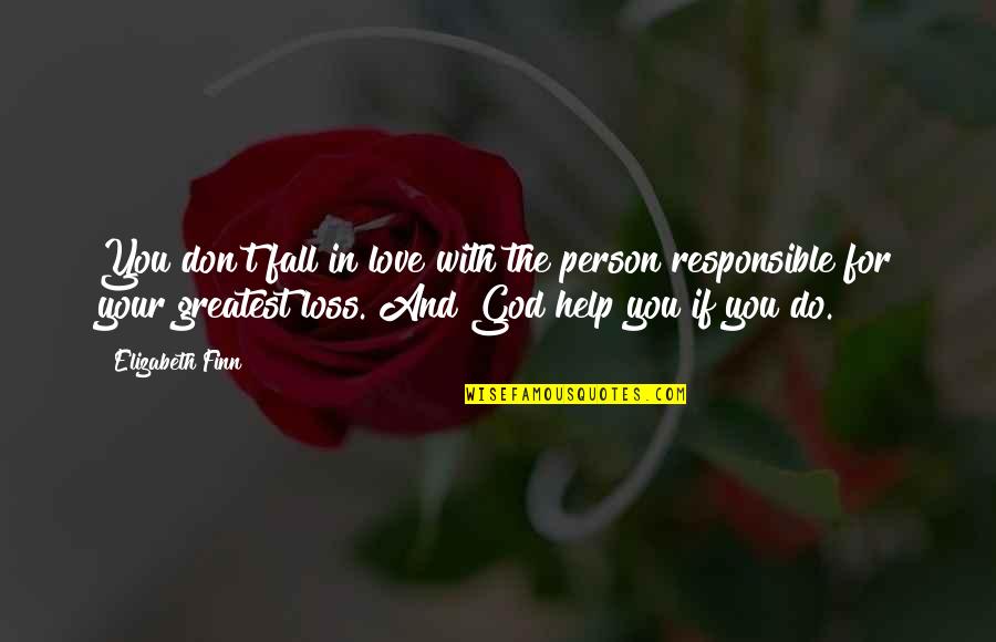 Venkatapuram Quotes By Elizabeth Finn: You don't fall in love with the person