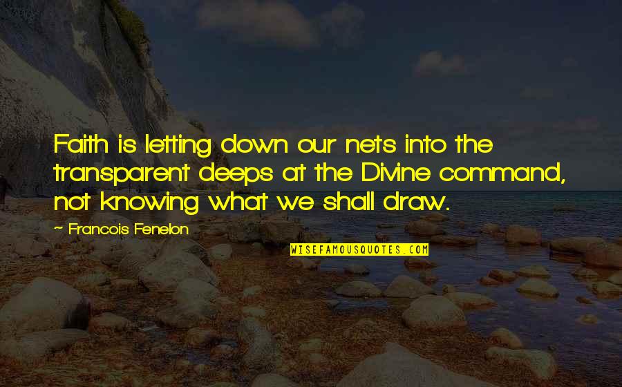 Venofer J Quotes By Francois Fenelon: Faith is letting down our nets into the Venofer J Quotes By Francois Fenelon: Faith is letting down our nets into the
