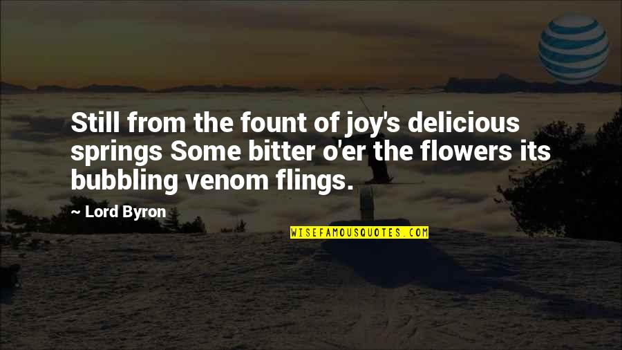 Venom Quotes By Lord Byron: Still from the fount of joy's delicious springs