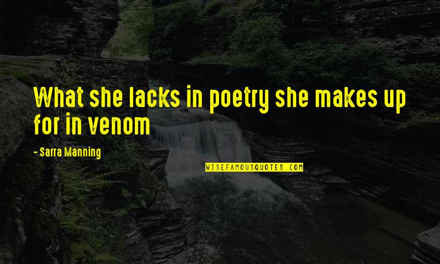 Venom Quotes By Sarra Manning: What she lacks in poetry she makes up