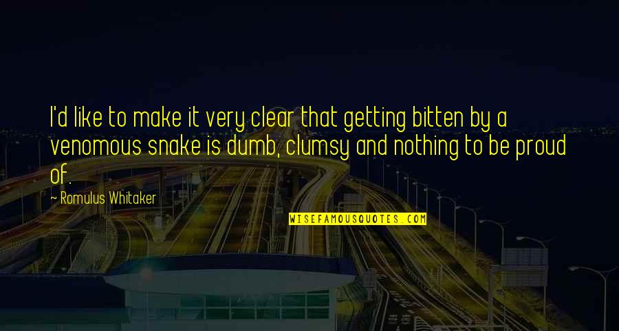 Venomous Snake Quotes By Romulus Whitaker: I'd like to make it very clear that Venomous Snake Quotes By Romulus Whitaker: I'd like to make it very clear that