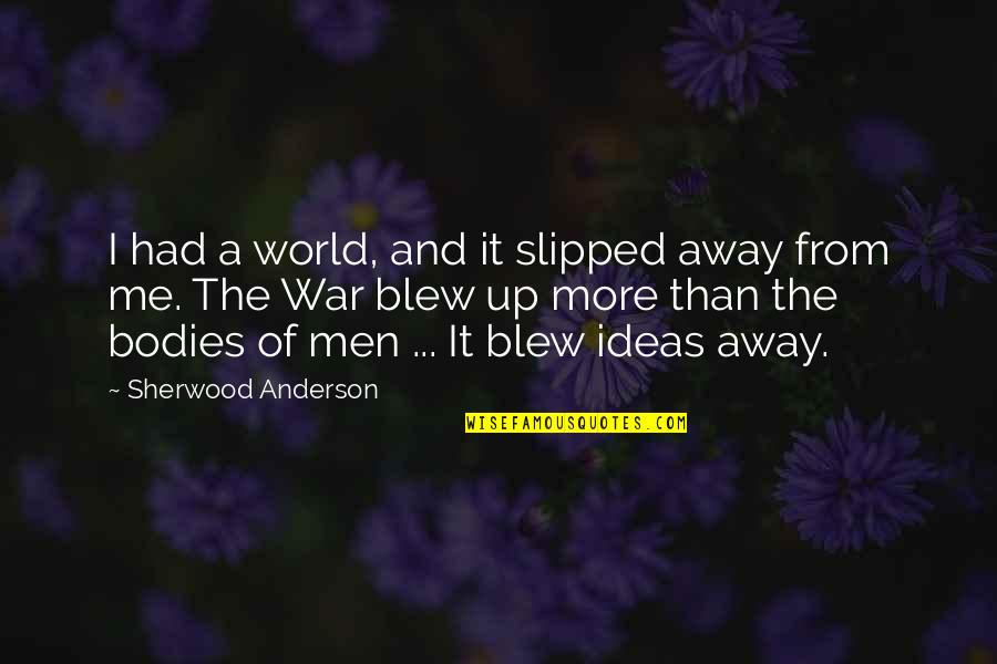 Venque Backpack Quotes By Sherwood Anderson: I had a world, and it slipped away Venque Backpack Quotes By Sherwood Anderson: I had a world, and it slipped away