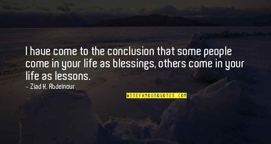 Vent To God Quotes By Ziad K. Abdelnour: I have come to the conclusion that some