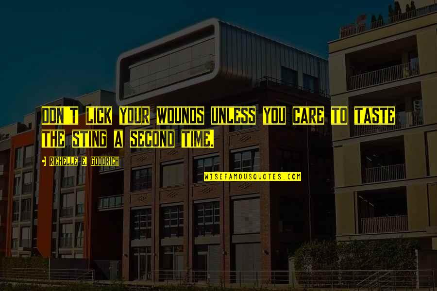 Ventajas De Las Redes Quotes By Richelle E. Goodrich: Don't lick your wounds unless you care to Ventajas De Las Redes Quotes By Richelle E. Goodrich: Don't lick your wounds unless you care to