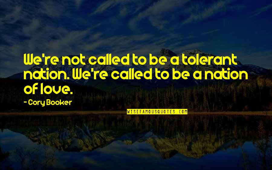Ventas Online Quotes By Cory Booker: We're not called to be a tolerant nation.