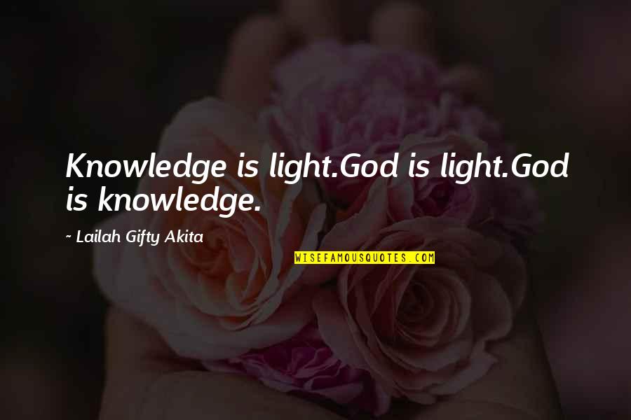 Venteicher New Hampton Quotes By Lailah Gifty Akita: Knowledge is light.God is light.God is knowledge.