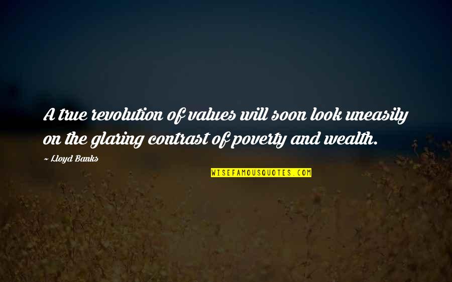 Ventilating Fan Quotes By Lloyd Banks: A true revolution of values will soon look Ventilating Fan Quotes By Lloyd Banks: A true revolution of values will soon look