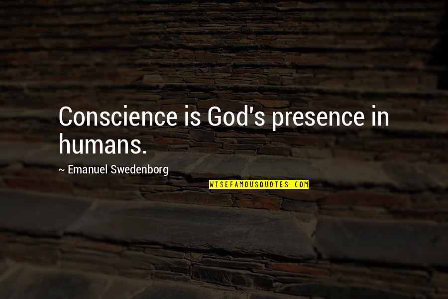 Ventilating Windows Quotes By Emanuel Swedenborg: Conscience is God's presence in humans.