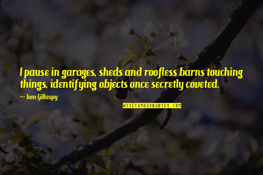 Ventilation Direct Quotes By Tom Gillaspy: I pause in garages, sheds and roofless barns Ventilation Direct Quotes By Tom Gillaspy: I pause in garages, sheds and roofless barns