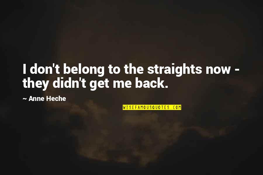 Ventoux Ccm Quotes By Anne Heche: I don't belong to the straights now -