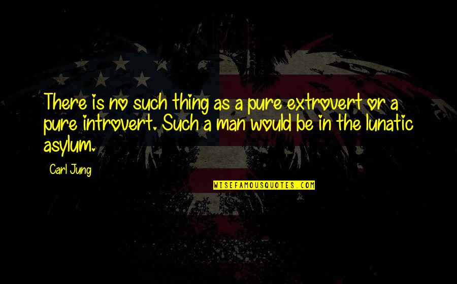 Venturous Sailboat Quotes By Carl Jung: There is no such thing as a pure Venturous Sailboat Quotes By Carl Jung: There is no such thing as a pure
