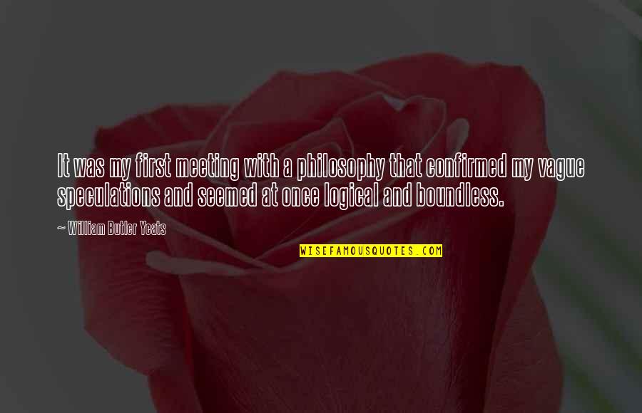 Venus Adonis Quotes By William Butler Yeats: It was my first meeting with a philosophy Venus Adonis Quotes By William Butler Yeats: It was my first meeting with a philosophy