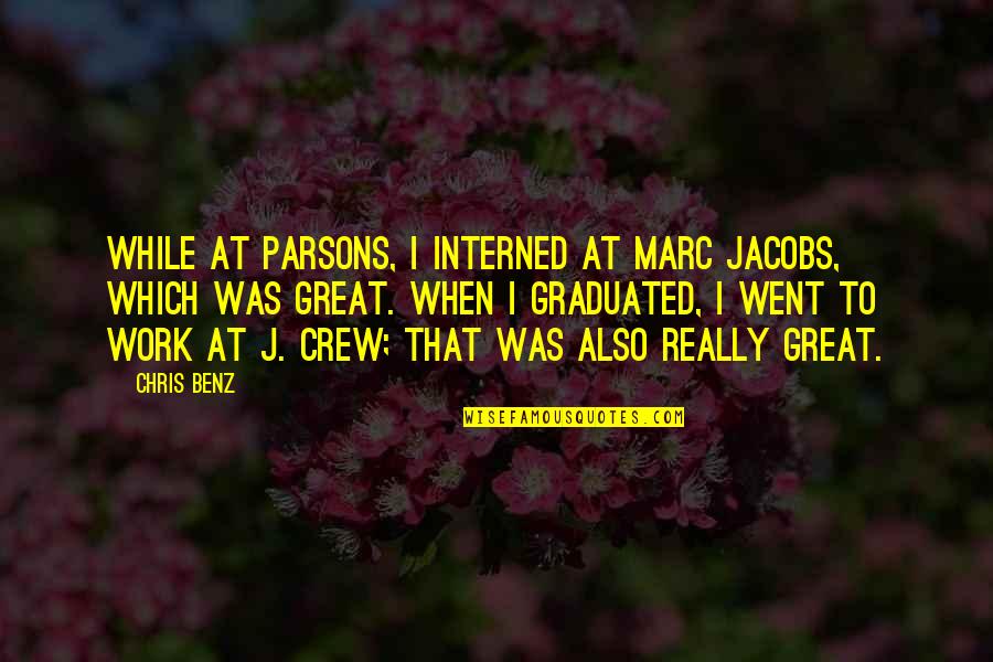 Venus And Moon Quotes By Chris Benz: While at Parsons, I interned at Marc Jacobs, Venus And Moon Quotes By Chris Benz: While at Parsons, I interned at Marc Jacobs,