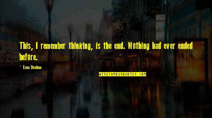 Venus In Fur Polanski Quotes By Lena Dunham: This, I remember thinking, is the end. Nothing