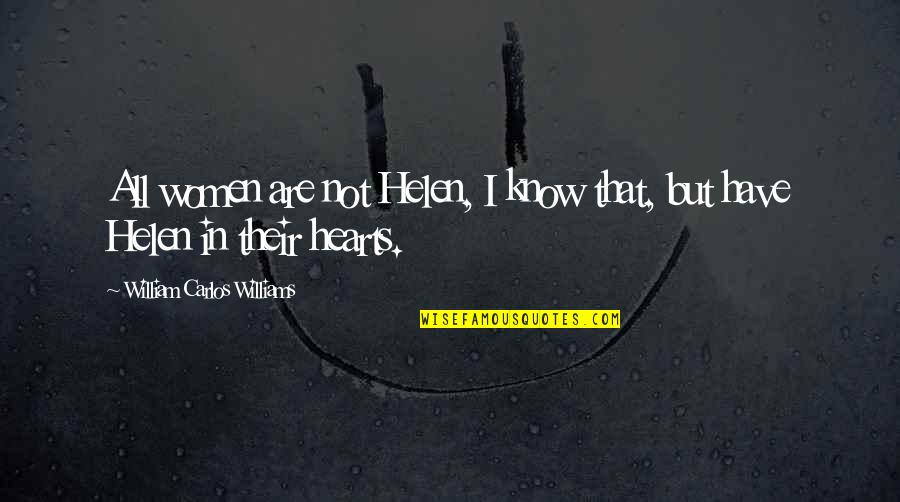 Venuta Cartoon Quotes By William Carlos Williams: All women are not Helen, I know that,
