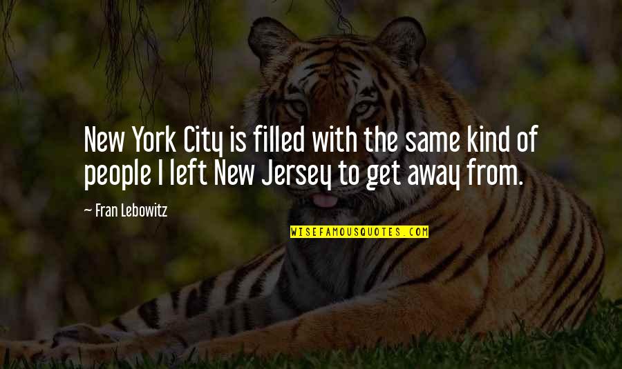 Venutech Quotes By Fran Lebowitz: New York City is filled with the same