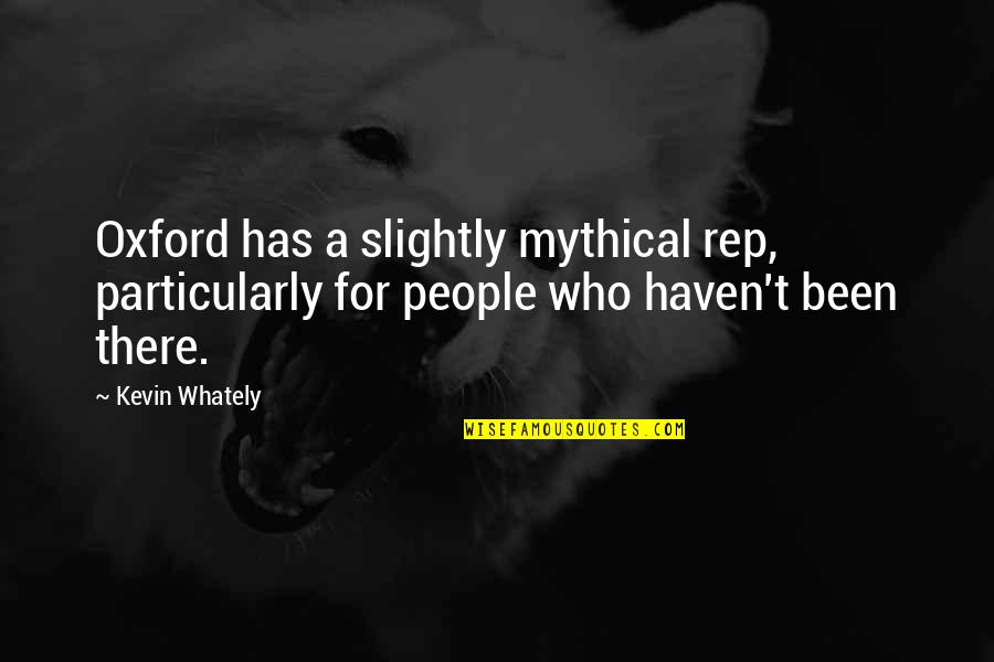 Venzer Car Quotes By Kevin Whately: Oxford has a slightly mythical rep, particularly for