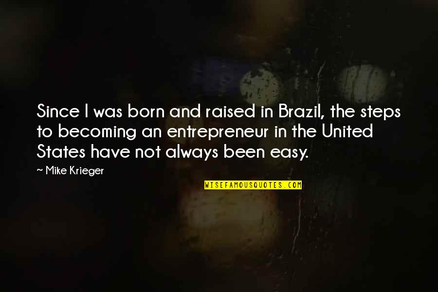 Venzon Microfiber Quotes By Mike Krieger: Since I was born and raised in Brazil,