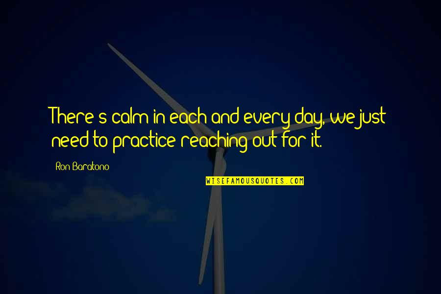 Ver Rtp1 Quotes By Ron Baratono: There's calm in each and every day, we