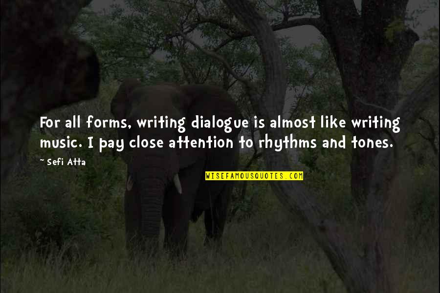 Verandahs Of Brighton Quotes By Sefi Atta: For all forms, writing dialogue is almost like Verandahs Of Brighton Quotes By Sefi Atta: For all forms, writing dialogue is almost like