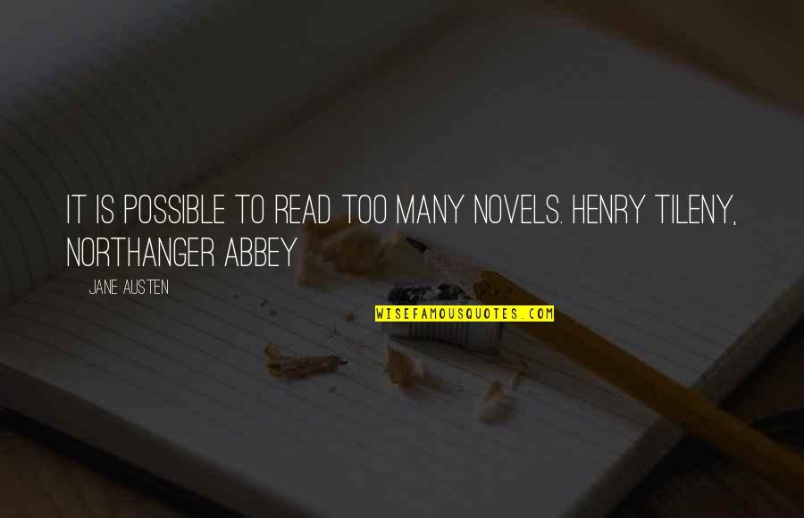 Veratex Quotes By Jane Austen: It is possible to read too many novels.