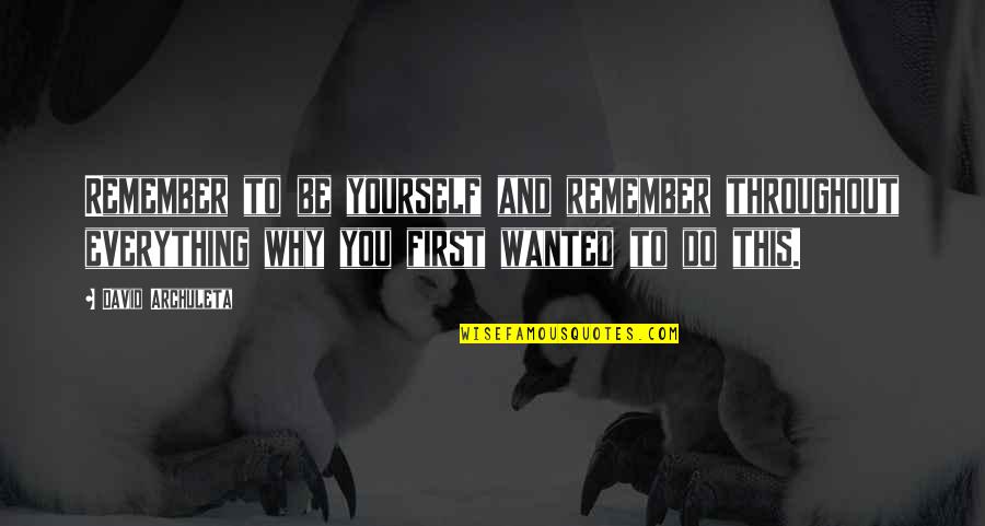 Verb Conjugation Quotes By David Archuleta: Remember to be yourself and remember throughout everything Verb Conjugation Quotes By David Archuleta: Remember to be yourself and remember throughout everything