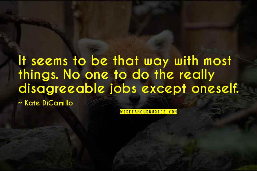 Verba Quotes By Kate DiCamillo: It seems to be that way with most