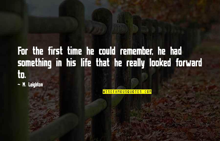 Verbale Interclasse Quotes By M. Leighton: For the first time he could remember, he Verbale Interclasse Quotes By M. Leighton: For the first time he could remember, he