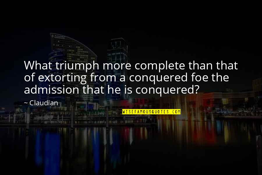 Verbale Kommunikation Quotes By Claudian: What triumph more complete than that of extorting