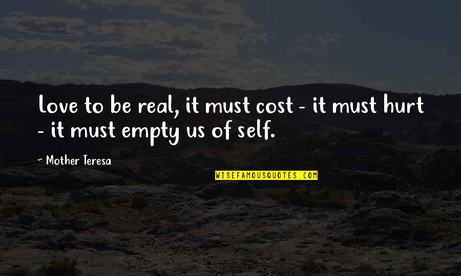 Verbalized Understanding Quotes By Mother Teresa: Love to be real, it must cost -