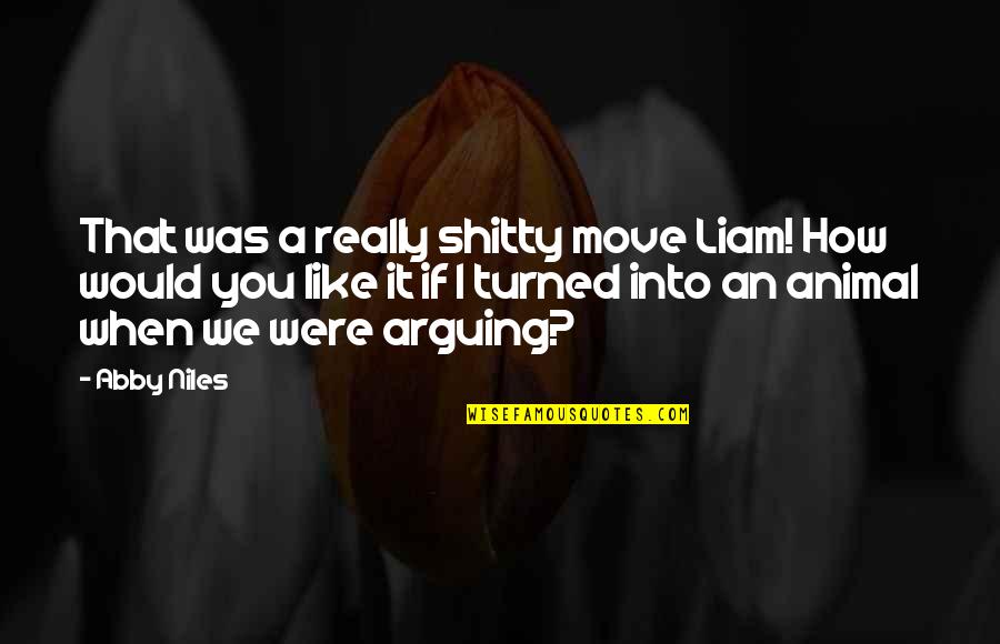 Verbalizing And Visualizing Quotes By Abby Niles: That was a really shitty move Liam! How Verbalizing And Visualizing Quotes By Abby Niles: That was a really shitty move Liam! How