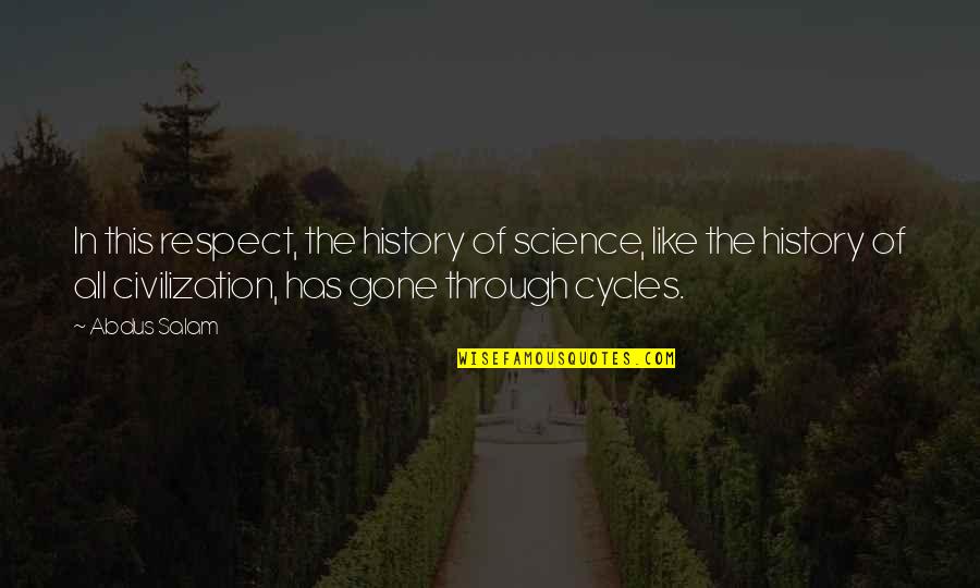 Verbalizing And Visualizing Quotes By Abdus Salam: In this respect, the history of science, like Verbalizing And Visualizing Quotes By Abdus Salam: In this respect, the history of science, like