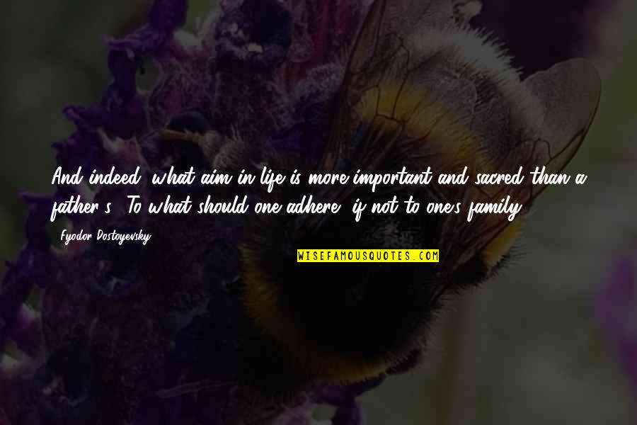 Verbis Kft Quotes By Fyodor Dostoyevsky: And indeed, what aim in life is more Verbis Kft Quotes By Fyodor Dostoyevsky: And indeed, what aim in life is more