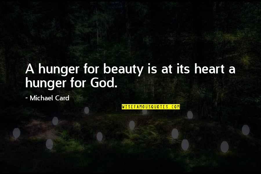 Verbo Quotes By Michael Card: A hunger for beauty is at its heart