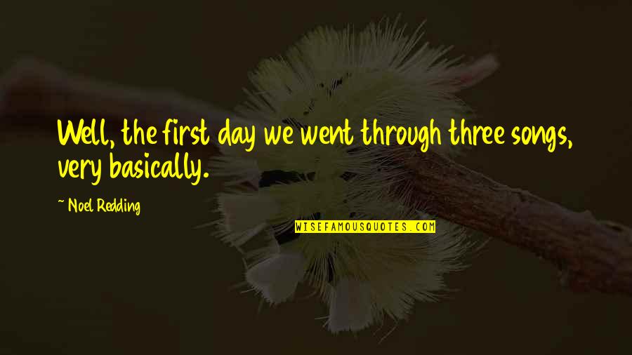 Verbruggen Ingrid Quotes By Noel Redding: Well, the first day we went through three