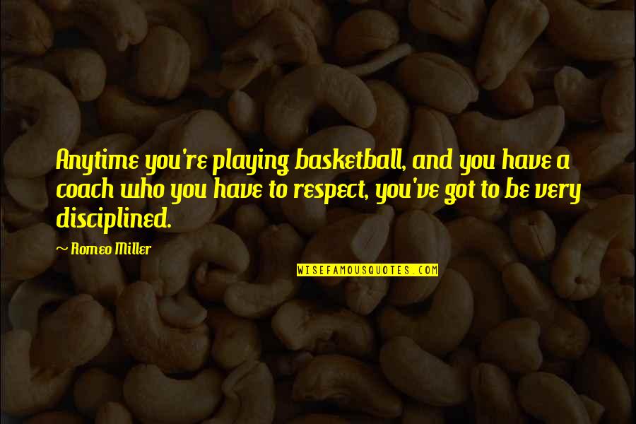 Verbs Before Quotes By Romeo Miller: Anytime you're playing basketball, and you have a