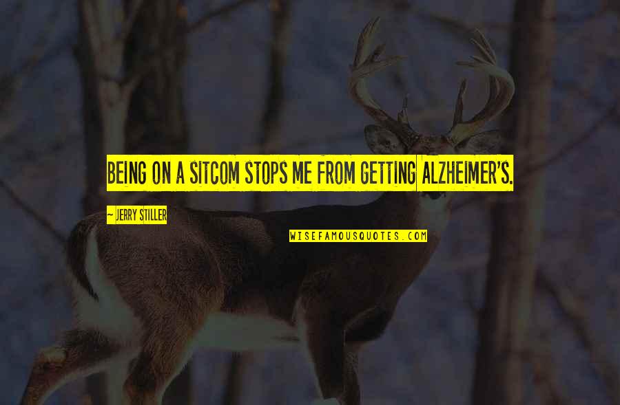 Vercamer Rik Quotes By Jerry Stiller: Being on a sitcom stops me from getting Vercamer Rik Quotes By Jerry Stiller: Being on a sitcom stops me from getting
