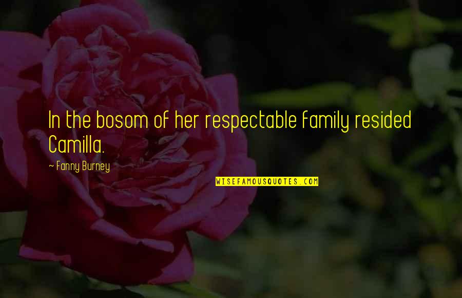 Vercouteren Quotes By Fanny Burney: In the bosom of her respectable family resided