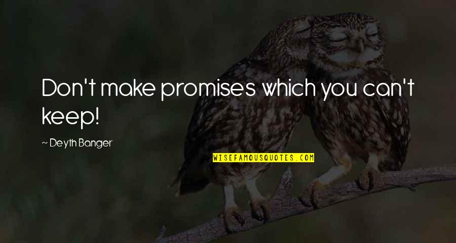 Verdammtes Quotes By Deyth Banger: Don't make promises which you can't keep!