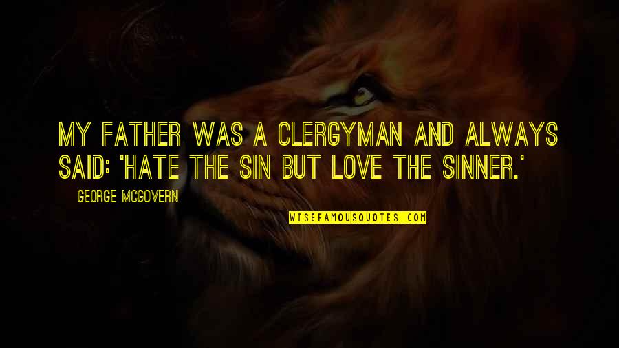 Verdasco Australian Quotes By George McGovern: My father was a clergyman and always said: